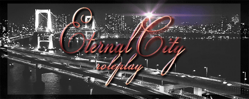 Eternal City RP is a supernatural roleplay set in a supernatural sanctuary named Evermore which is on the verge of war.